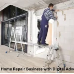 Boost Your Home Repair Business with Digital Advertising