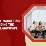 How Digital Marketing is Changing the Business Landscape