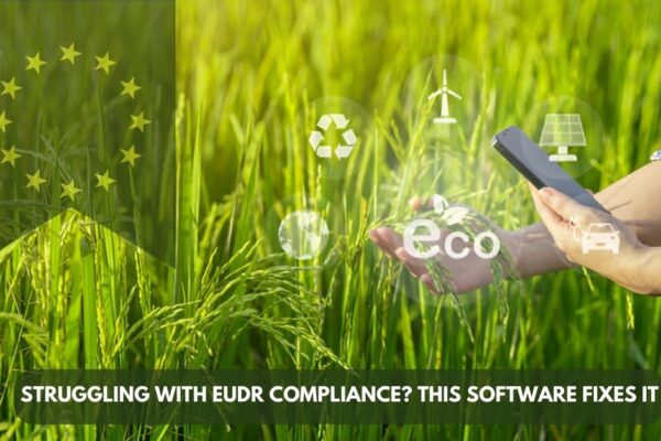 Struggling-with-EUDR-Compliance-This-Software-Fixes-It