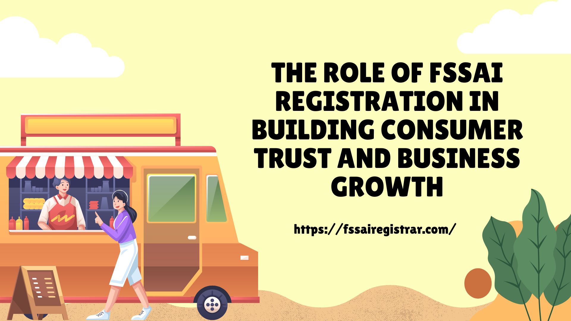 The Role of FSSAI Registration in Building Consumer Trust and Business Growth