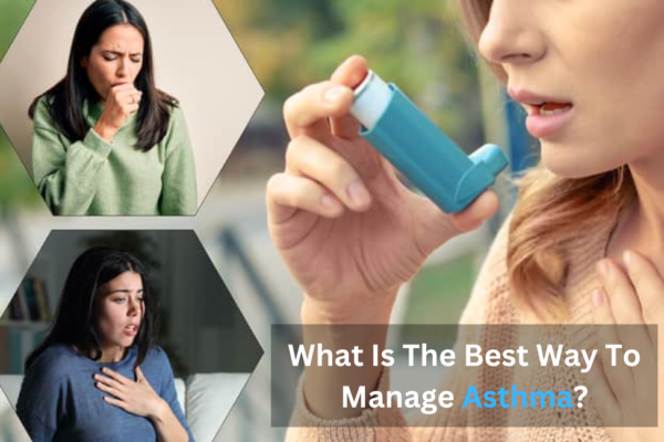 What Is The Best Way To Manage Asthma