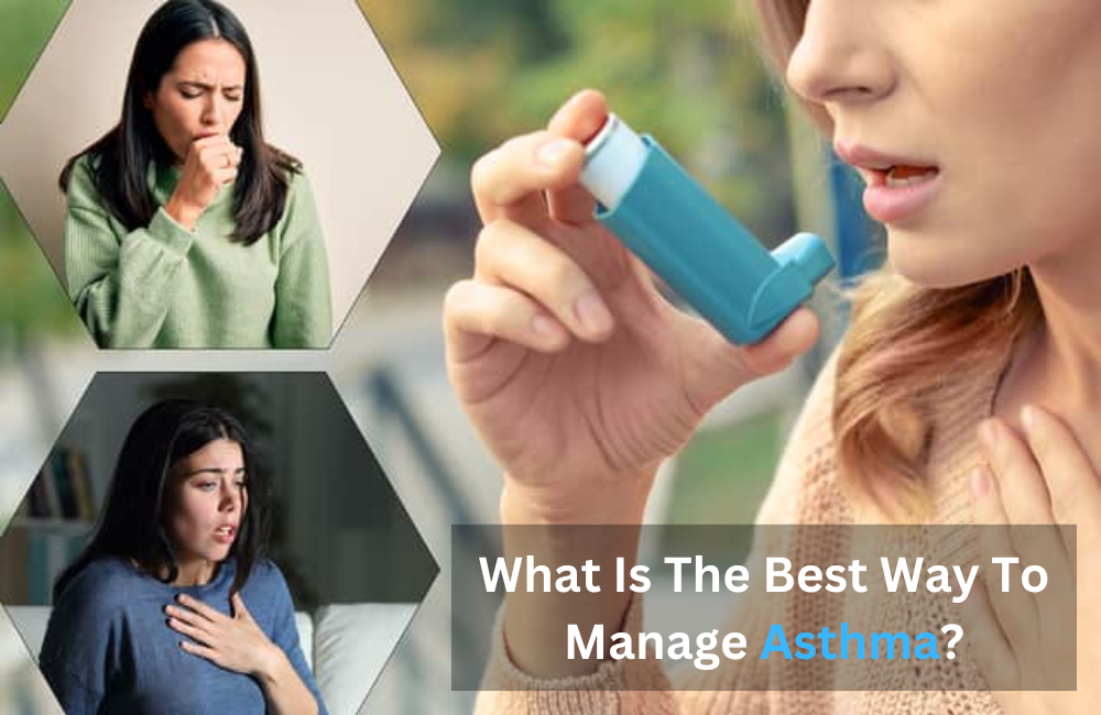 What Is The Best Way To Manage Asthma