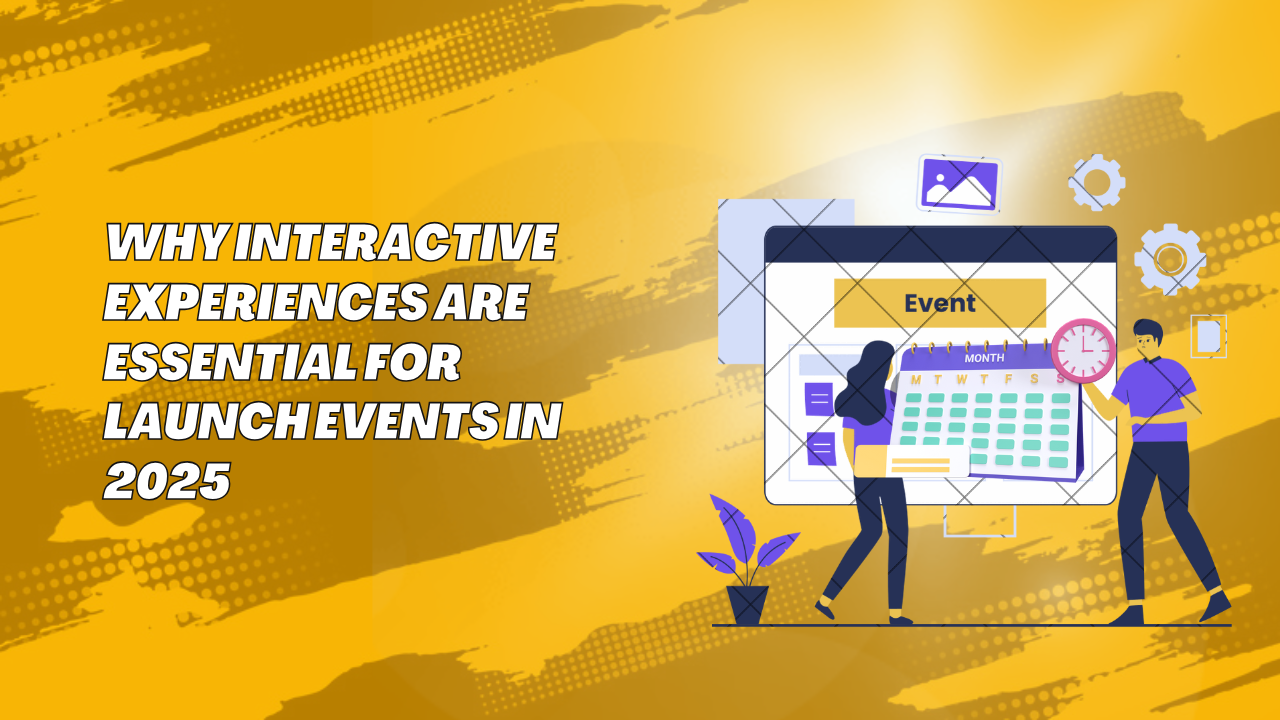 Why Interactive Experiences Are Essential For Launch Events In 2025