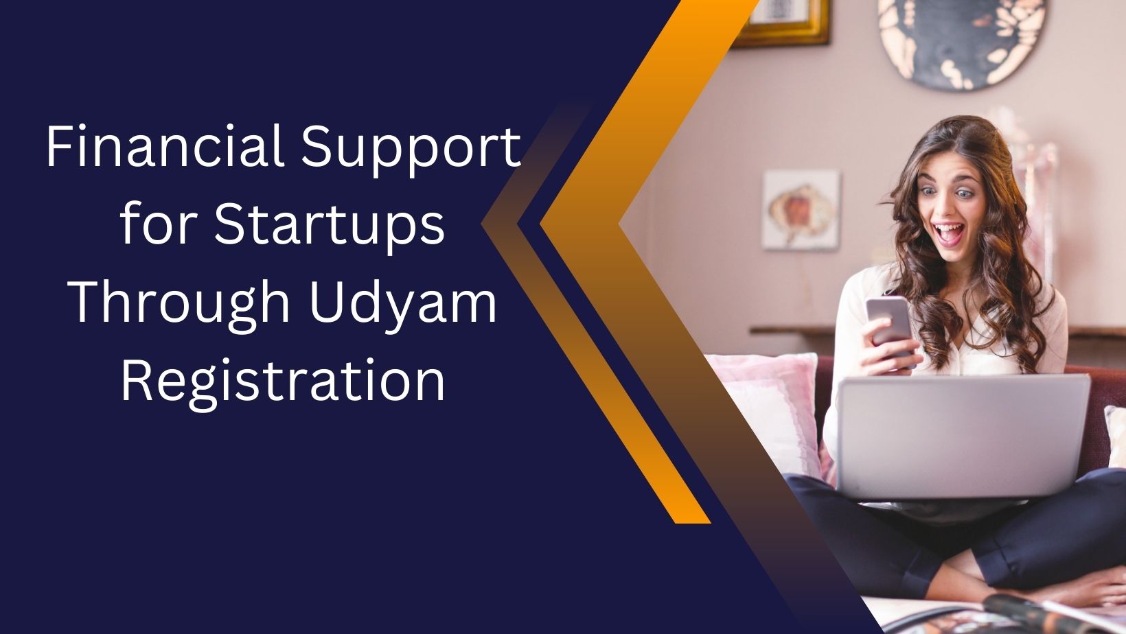 Financial Support for Startups Through Udyam Registration