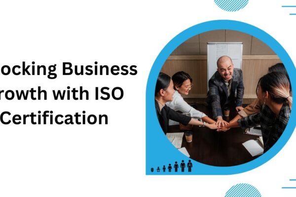 Unlocking Business Growth with ISO Certification